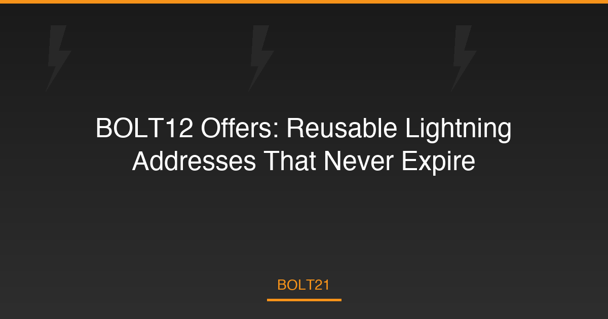 BOLT12 Offers: Reusable Lightning Addresses That Never Expire